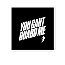 Load image into Gallery viewer, You Can't Guard Me Sticker