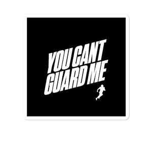 You Can't Guard Me Sticker