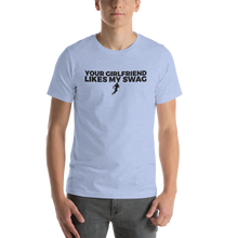 Load image into Gallery viewer, Men&#39;s Your Girlfriend Likes My Swag T-Shirt
