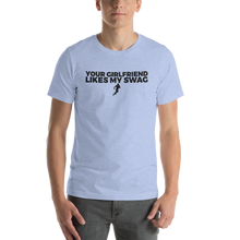 Load image into Gallery viewer, Men's Your Girlfriend Likes My Swag T-Shirt