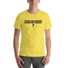 Load image into Gallery viewer, Men&#39;s Your Girlfriend Likes My Swag T-Shirt

