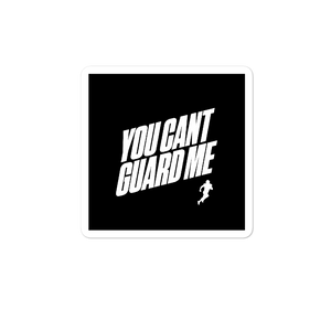 You Can't Guard Me Sticker