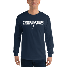 Load image into Gallery viewer, Men&#39;s Your Girlfriend Likes My Swag Long Sleeve Shirt
