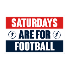 Load image into Gallery viewer, Saturdays Are For Football Sticker