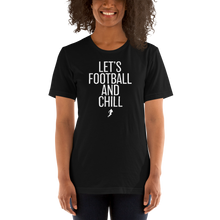 Load image into Gallery viewer, Women's Lets Football & Chill T-Shirt