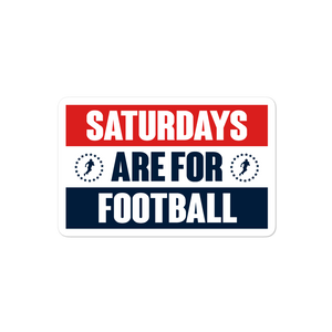 Saturdays Are For Football Sticker