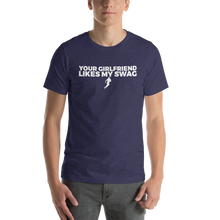 Load image into Gallery viewer, Men's Your Girlfriend Likes My Swag T-Shirt