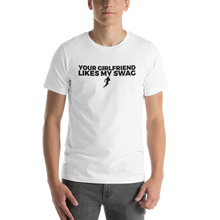 Load image into Gallery viewer, Men's Your Girlfriend Likes My Swag T-Shirt