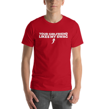 Load image into Gallery viewer, Men's Your Girlfriend Likes My Swag T-Shirt
