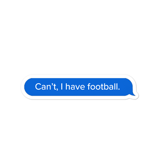 I Have Football Sticker
